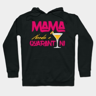 Mama Needs A Quarantini Hoodie